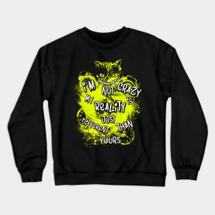 Iam not Crazy Crewneck Sweatshirt